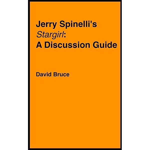 Jerry Spinelli's Stargirl: A Discussion Guide, David Bruce