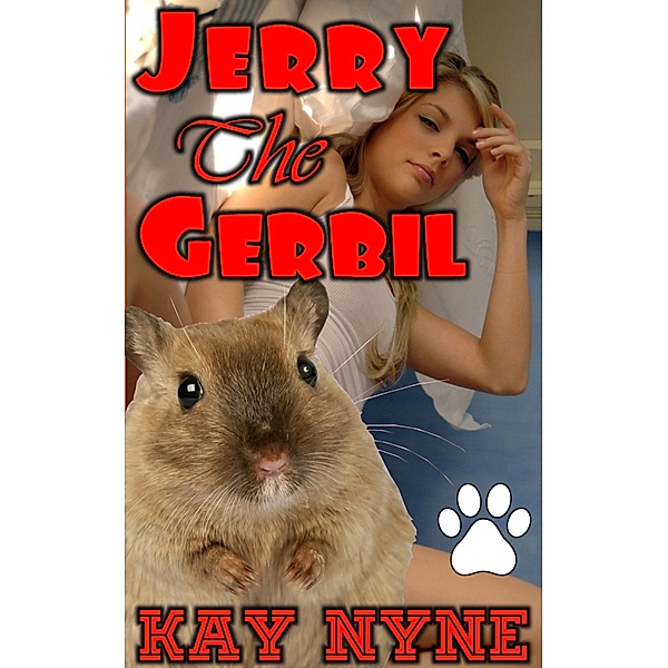 Jerry The Gerbil, Kay Nyne