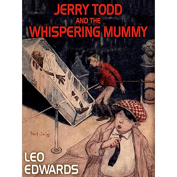 Jerry Todd and the Whispering Mummy / Jerry Todd Bd.1, Leo Edwards