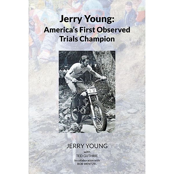 Jerry Young: America's First Observed Trials Champion, Jerry Young With Ted Guthrie