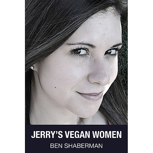 Jerry's Vegan Women, Ben Shaberman