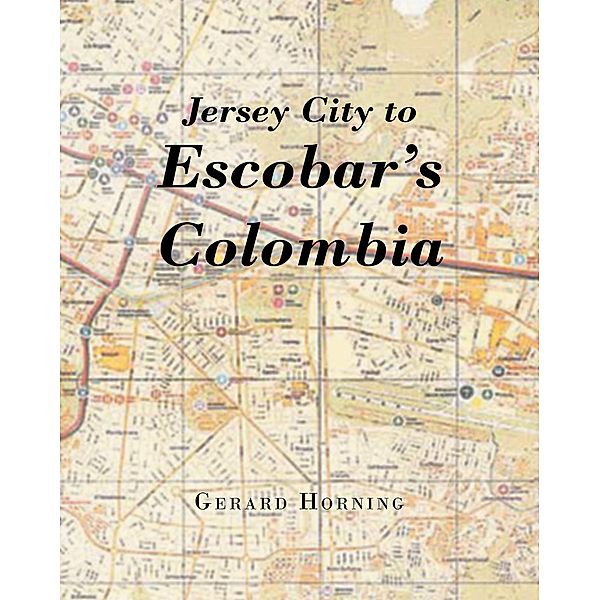 Jersey City to Escobar's Colombia, Gerard Horning