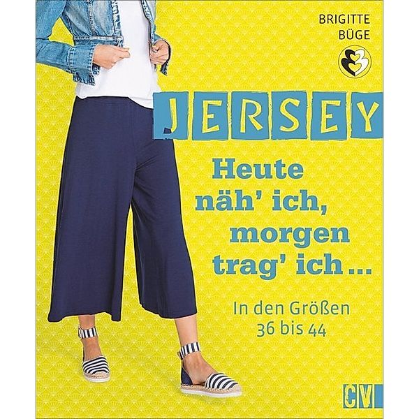 Jersey. Heute näh' ich, morgen trag' ich..., Brigitte Büge