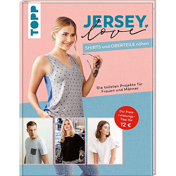 Jersey LOVE - Shirts und Oberteile nähen, frechverlag