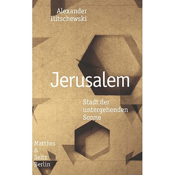 Jerusalem, Alexander Ilitschewski