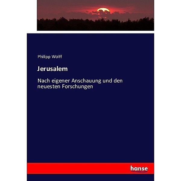 Jerusalem, Philipp Wolff