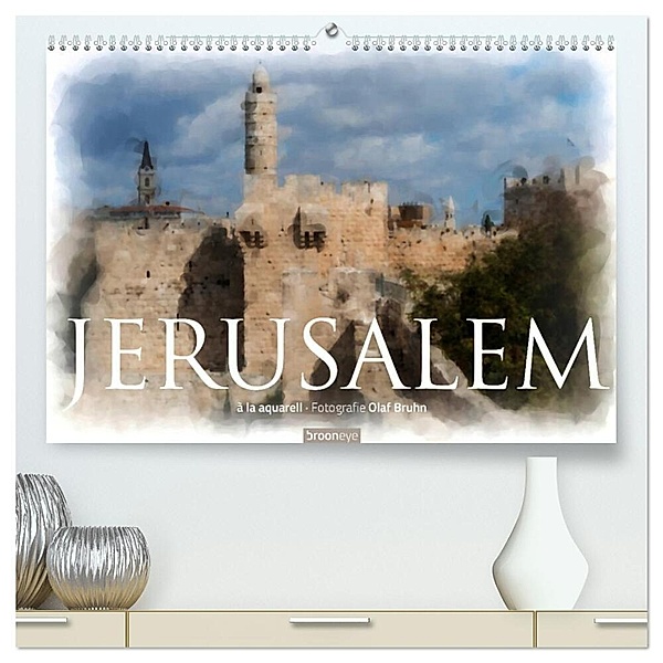 Jerusalem à la aquarell (hochwertiger Premium Wandkalender 2024 DIN A2 quer), Kunstdruck in Hochglanz, Olaf Bruhn