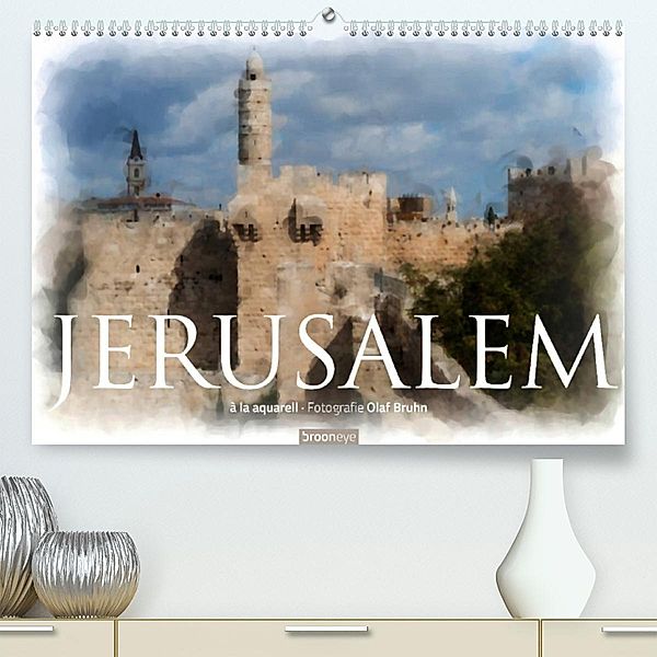 Jerusalem à la aquarell (Premium, hochwertiger DIN A2 Wandkalender 2023, Kunstdruck in Hochglanz), Olaf Bruhn