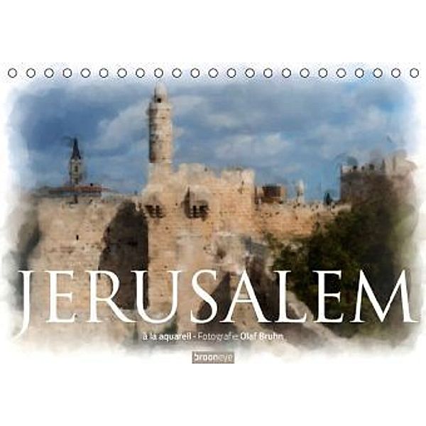 Jerusalem à la aquarell (Tischkalender 2015 DIN A5 quer), Olaf Bruhn