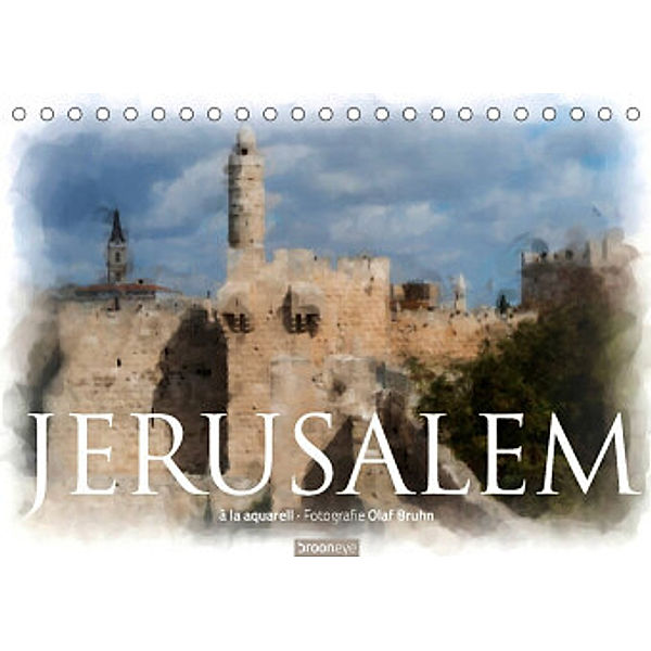 Jerusalem à la aquarell (Tischkalender 2022 DIN A5 quer), Olaf Bruhn