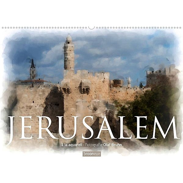 Jerusalem à la aquarell (Wandkalender 2023 DIN A2 quer), Olaf Bruhn