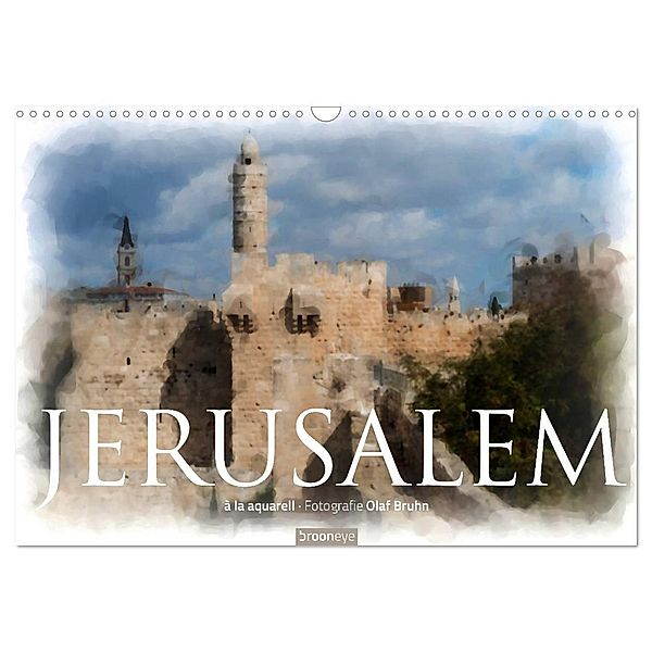 Jerusalem à la aquarell (Wandkalender 2024 DIN A3 quer), CALVENDO Monatskalender, Olaf Bruhn