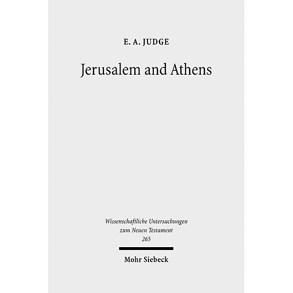 Jerusalem and Athens, E. A. Judge