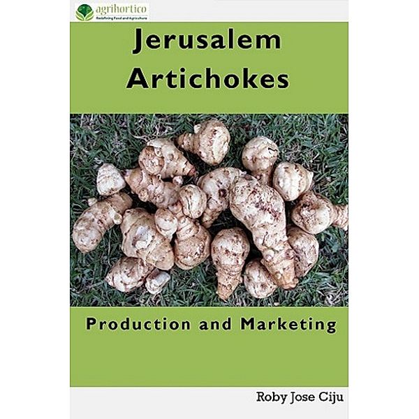 Jerusalem Artichokes: Production and Marketing, Roby Jose Ciju