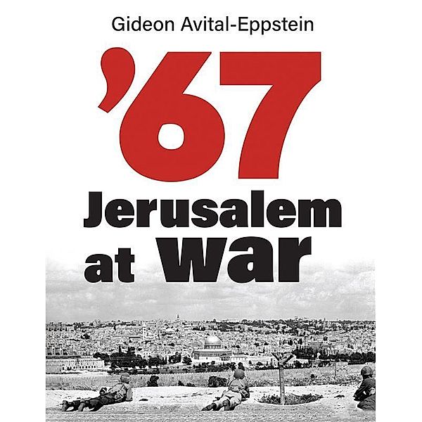 Jerusalem at War, Gideon Epstein