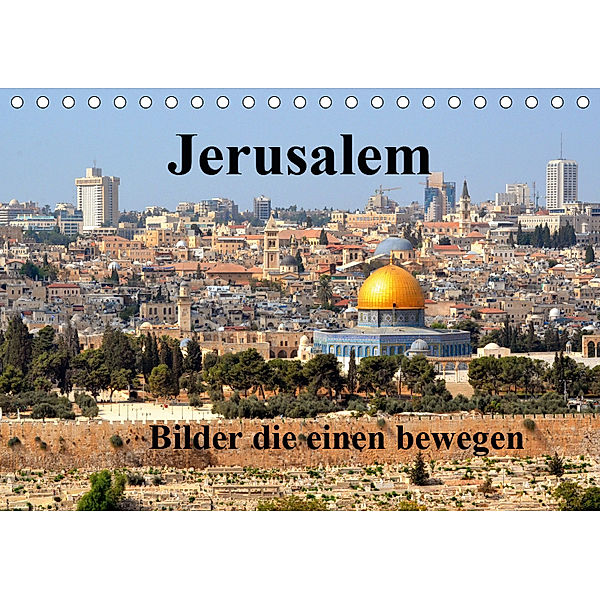 Jerusalem, Bilder die einen bewegen (Tischkalender 2019 DIN A5 quer), Johannes Ruße