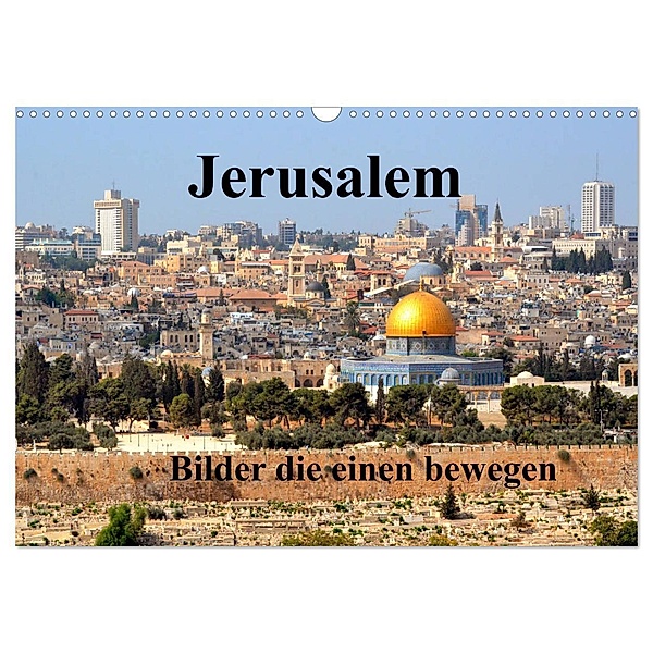 Jerusalem, Bilder die einen bewegen (Wandkalender 2024 DIN A3 quer), CALVENDO Monatskalender, Rufotos