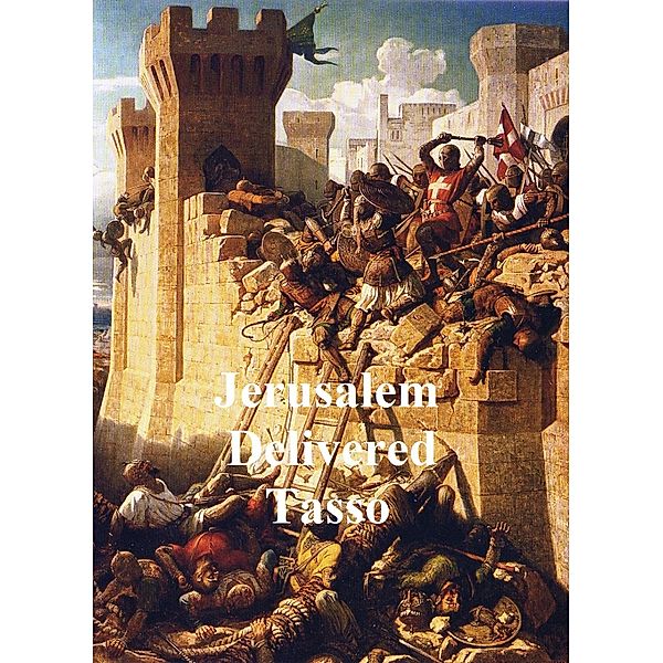 Jerusalem Delivered, Torquato Tasso