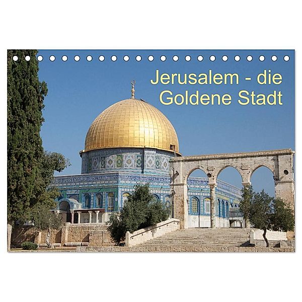 Jerusalem - die Goldene Stadt (Tischkalender 2024 DIN A5 quer), CALVENDO Monatskalender, Switzerland - JudaicArtPhotography.com, M. Camadini