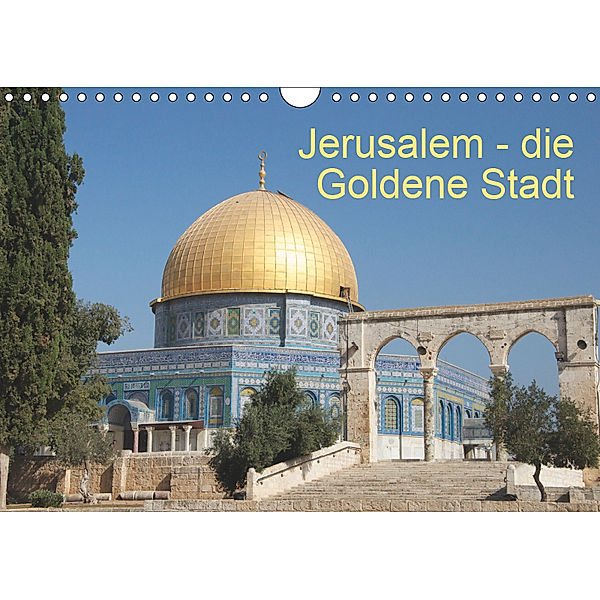 Jerusalem - die Goldene Stadt (Wandkalender 2019 DIN A4 quer), M. Camadini