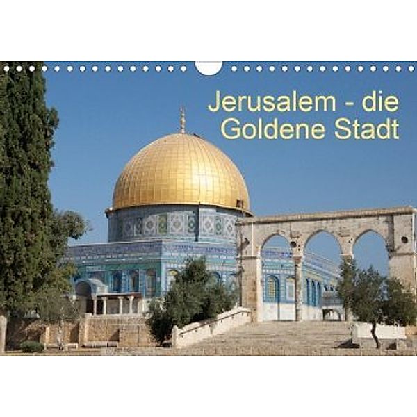 Jerusalem - die Goldene Stadt (Wandkalender 2020 DIN A4 quer), M. Camadini