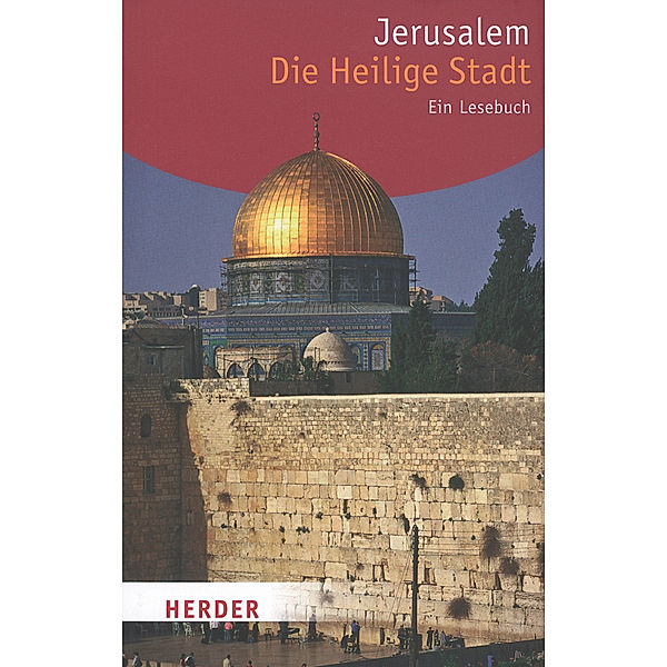 Jerusalem - Die Heilige Stadt