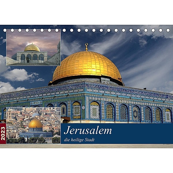 Jerusalem, die heilige Stadt (Tischkalender 2023 DIN A5 quer), Rufotos