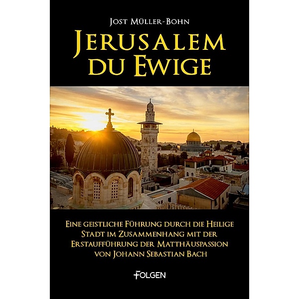 Jerusalem du Ewige, Jost Müller-Bohn