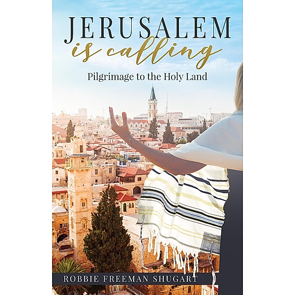 Jerusalem Is Calling, Robbie Freeman Shugart