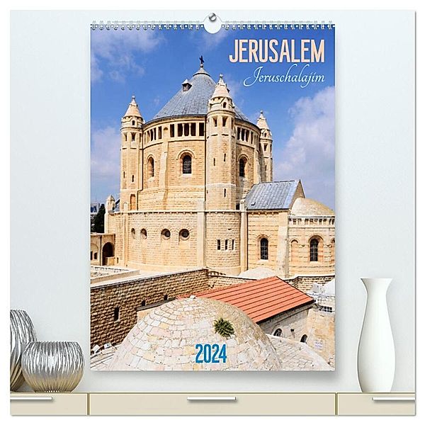 Jerusalem - Jeruschalajim (hochwertiger Premium Wandkalender 2024 DIN A2 hoch), Kunstdruck in Hochglanz, Daniel Meissner