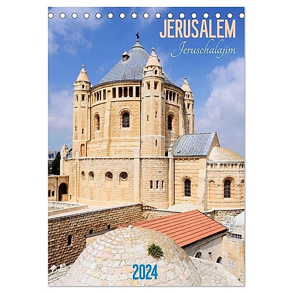 Jerusalem - Jeruschalajim (Tischkalender 2024 DIN A5 hoch), CALVENDO Monatskalender, Daniel Meissner