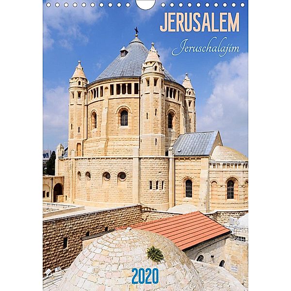 Jerusalem - Jeruschalajim (Wandkalender 2020 DIN A4 hoch), Daniel Meissner