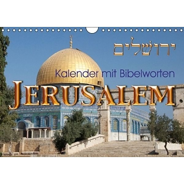 Jerusalem. Kalender mit Bibelworten CH-Version (Wandkalender 2016 DIN A4 quer), Kavod-edition