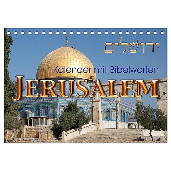 Jerusalem. Kalender mit Bibelworten (Tischkalender 2024 DIN A5 quer), CALVENDO Monatskalender, Kavod-edition
