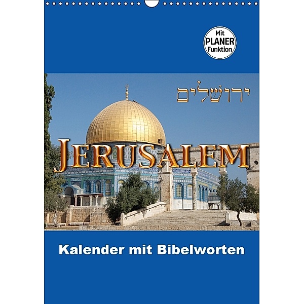 Jerusalem Kalender mit Bibelworten und Planer! (Wandkalender 2018 DIN A3 hoch), Kavod-edition