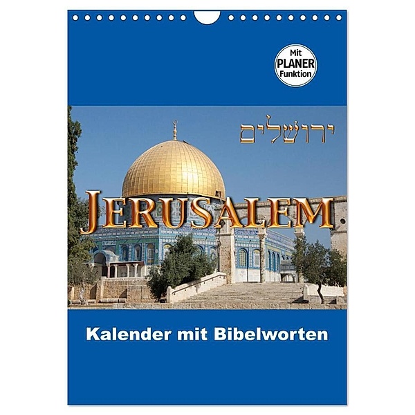 Jerusalem Kalender mit Bibelworten und Planer! (Wandkalender 2024 DIN A4 hoch), CALVENDO Monatskalender, Switzerland, ©kavod-edition.ch, M. Camadini