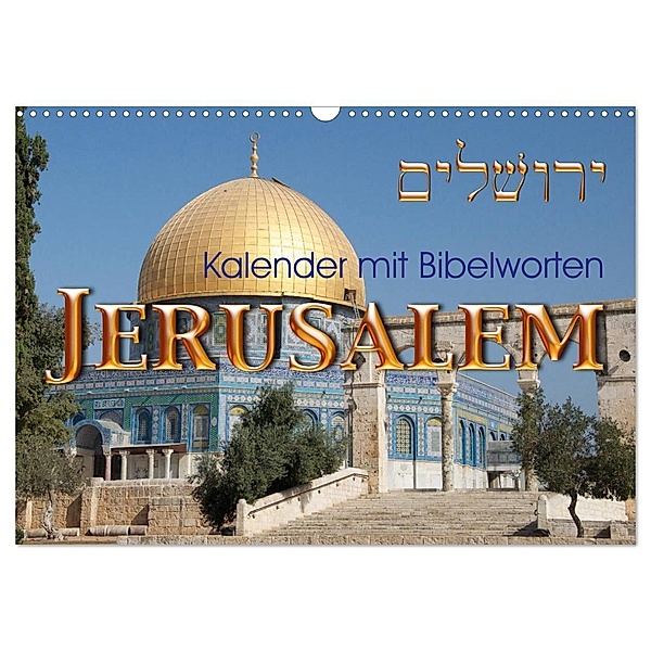 Jerusalem. Kalender mit Bibelworten (Wandkalender 2024 DIN A3 quer), CALVENDO Monatskalender, Kavod-edition