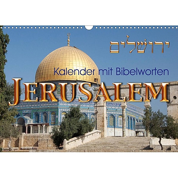 Jerusalem. Kalender mit BibelwortenCH-Version  (Wandkalender 2023 DIN A3 quer), Kavod-edition