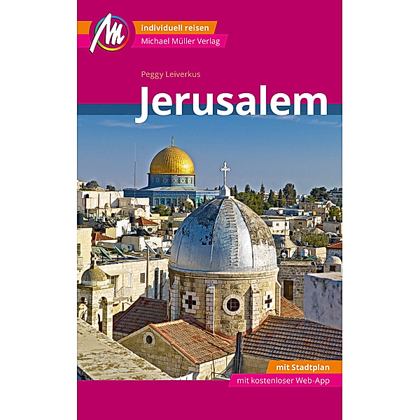 Jerusalem MM-City Reiseführer Michael Müller Verlag, m. 1 Karte, Peggy Leiverkus