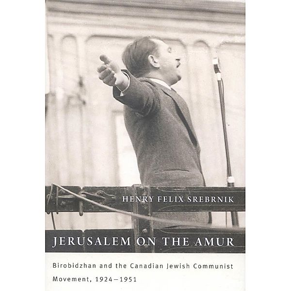 Jerusalem on the Amur / McGill-Queen's Studies in Ethnic History, Henry Felix Srebrnik