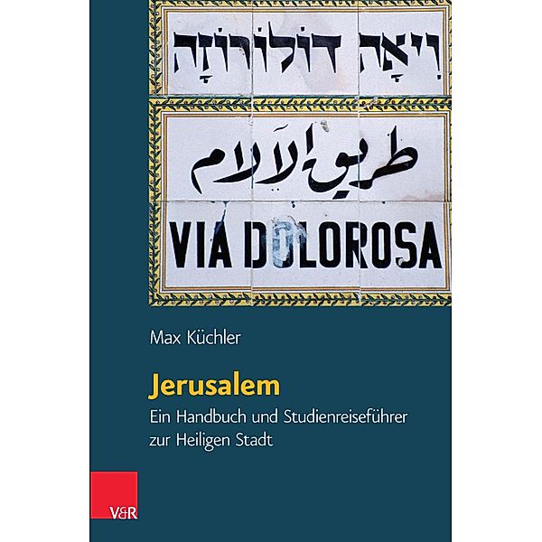 Jerusalem / Orte und Landschaften der Bibel, Max Küchler