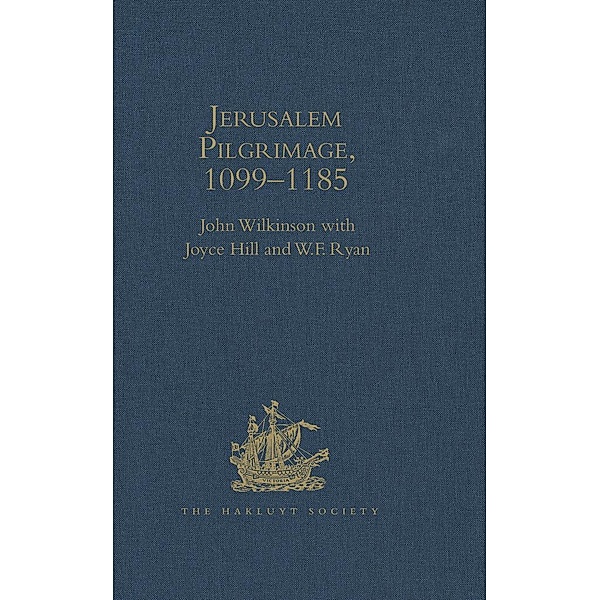 Jerusalem Pilgrimage, 1099-1185, John Wilkinson, Joyce Hill