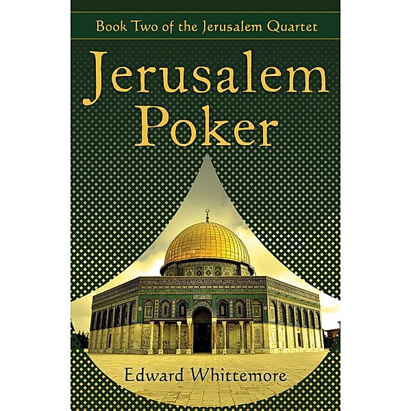 Jerusalem Poker / The Jerusalem Quartet, Edward Whittemore