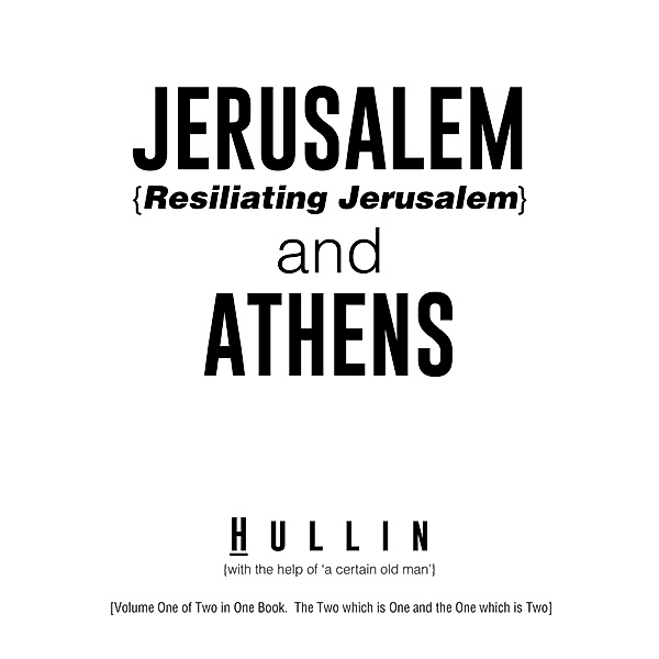 Jerusalem {Resiliating Jerusalem} and Athens, Hullin