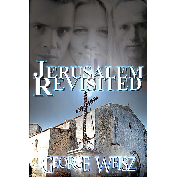 Jerusalem Revisited, George Weisz