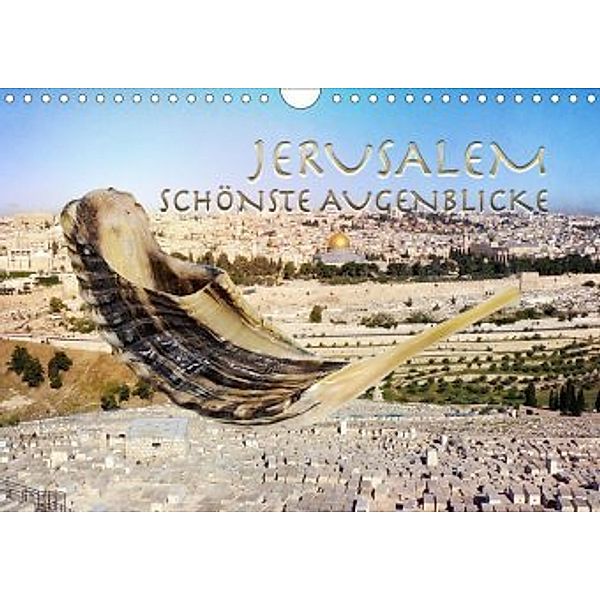 Jerusalem schönste Augenblicke (Wandkalender 2020 DIN A4 quer), Kavodedition Switzerland