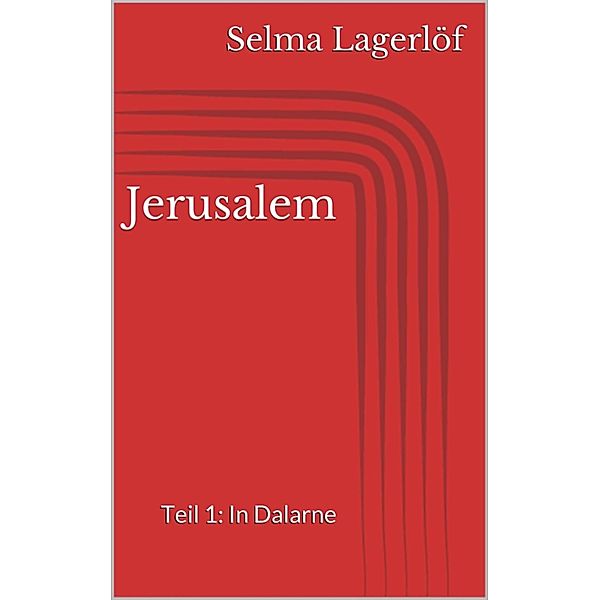 Jerusalem, Teil 1: In Dalarne, Selma Lagerlöf