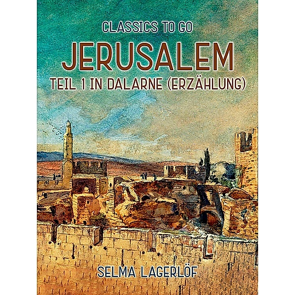 Jerusalem, Teil 1: In Dalarne(Erzählung), Selma Lagerlöf