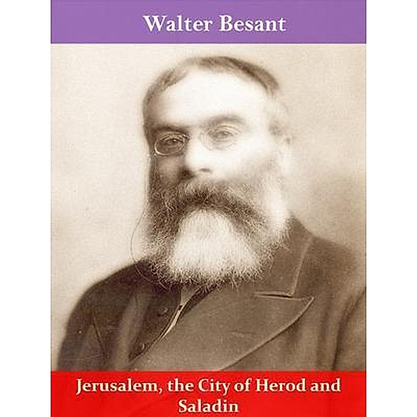 Jerusalem, the City of Herod and Saladin / Spotlight Books, Walter Besant