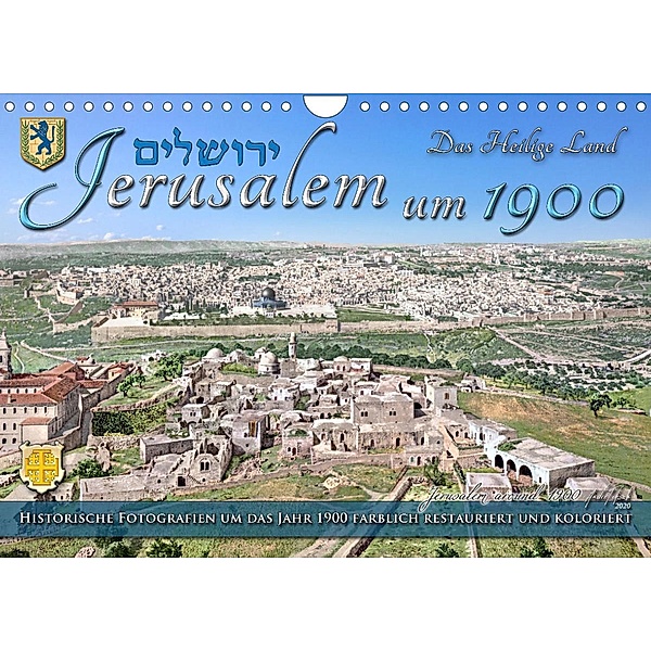 Jerusalem um 1900 - Fotos neu restauriert und koloriert (Wandkalender 2022 DIN A4 quer), André Tetsch